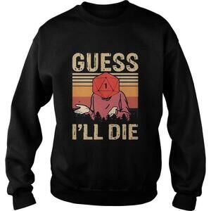 Guess Ill Die Dungeons And Dragons D20 Dice Gamer Sweatshirt
